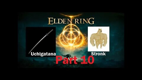 Elden Ring | Uchigatana STR Build | Part 10 | Katana Bro VS Elden Beast