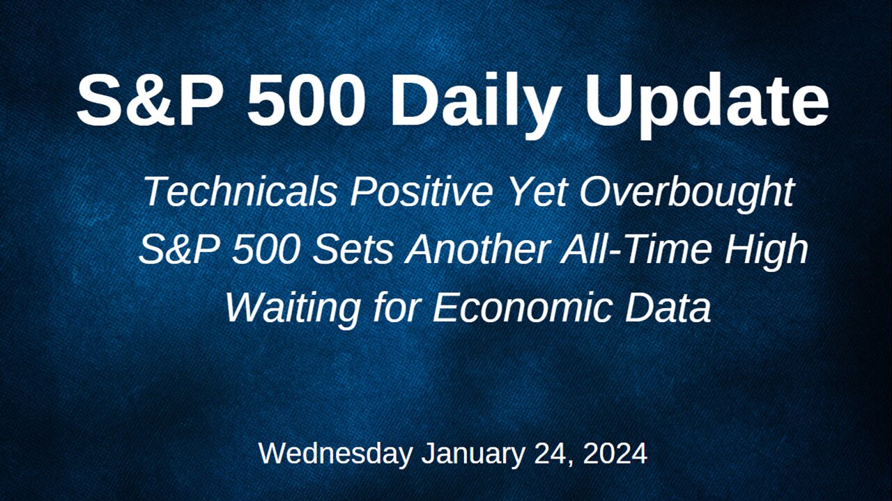 S&P 500 Daily Market Update for Wednesday January 24, 2024