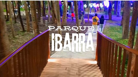 Parque Ibarra city 🌆