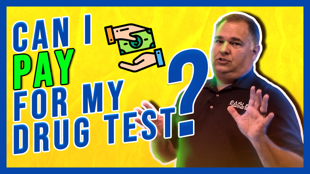 Can I pay for my drug test?