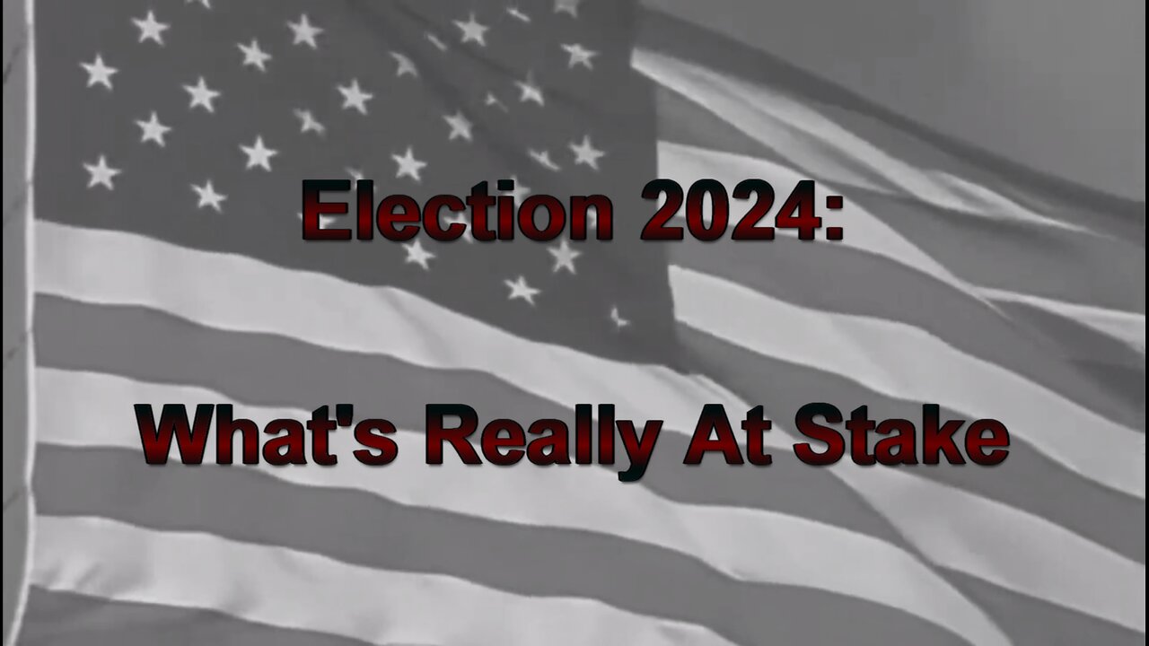 Election 2024: What's Really At Stake