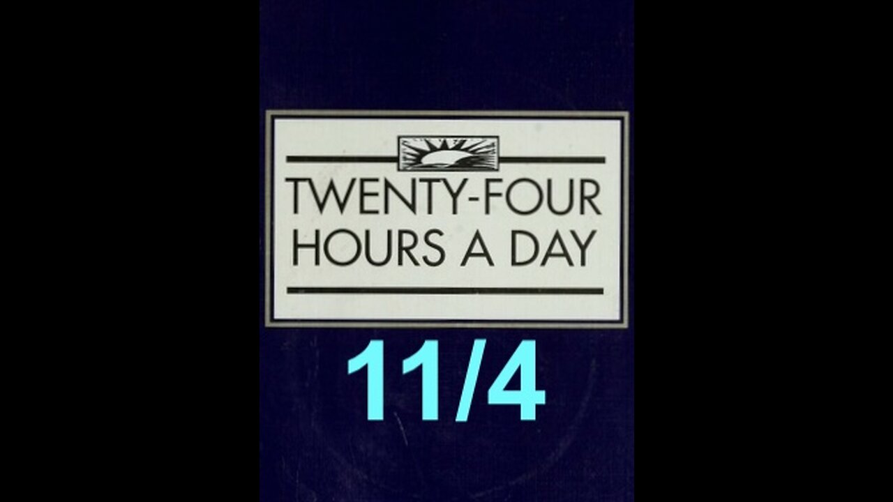 Twenty-Four Hours A Day Book Daily Reading – November 4 - A.A. - Serenity Prayer & Meditation