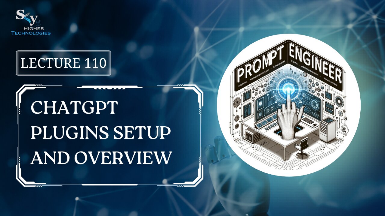 110. ChatGPT Plugins Setup and Overview | Skyhighes | Prompt Engineering