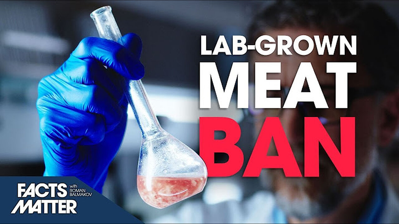 After FDA Approval, States Move to Ban Lab-Grown Meat From Sale | Facts Matter