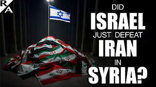 Did Israel Just Defeat Iran in Syria?