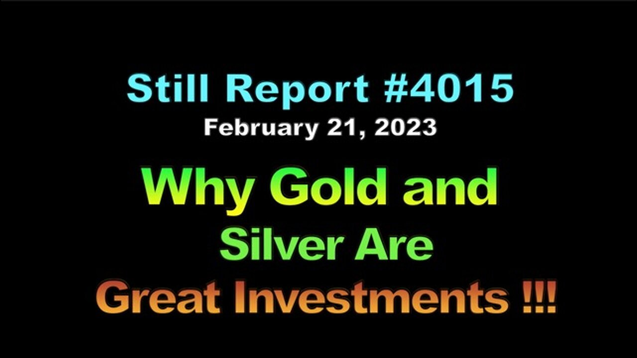 4015, Why Gold and Silver Are Great Investments !!!, 4015