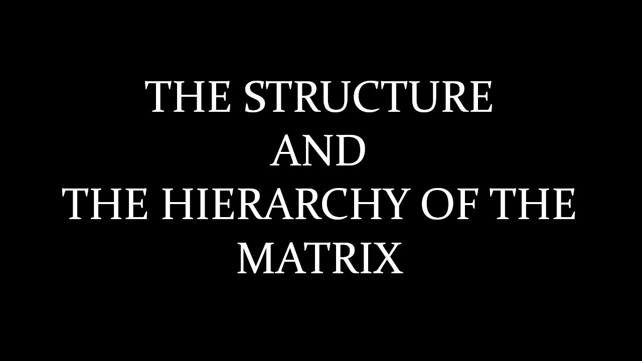 The structure and the hierarchy of the MATRIX