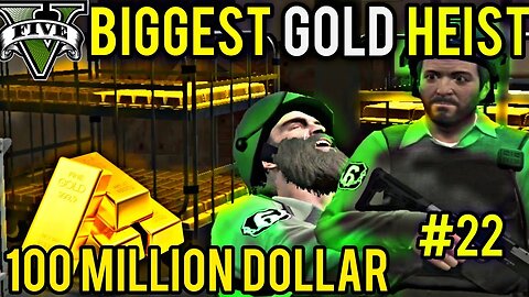 BIGGEST GOLD HEIST IN GTA V