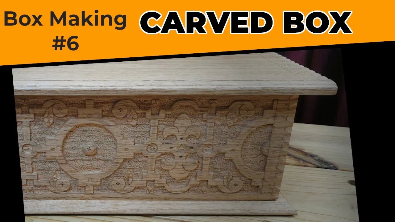 Box Making #6 - Carved Box