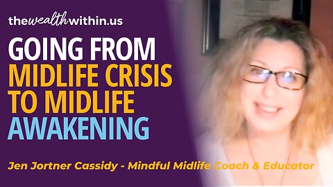 Transitioning From Midlife Crisis to Midlife Awakening