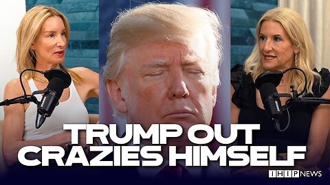 IHIP News: Trump Out Crazies Himself