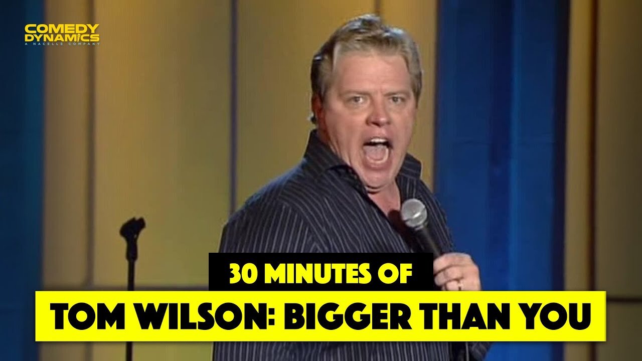 30 Minutes of Tom Wilson: Bigger Than You