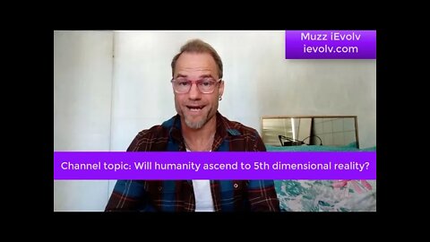 iEvolv Channeling 17 - Will Humanity Ascend?