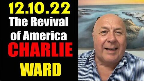 CHARLIE WARD HUGE 12.10.22 - THE REVIVAL OF AMERICA!