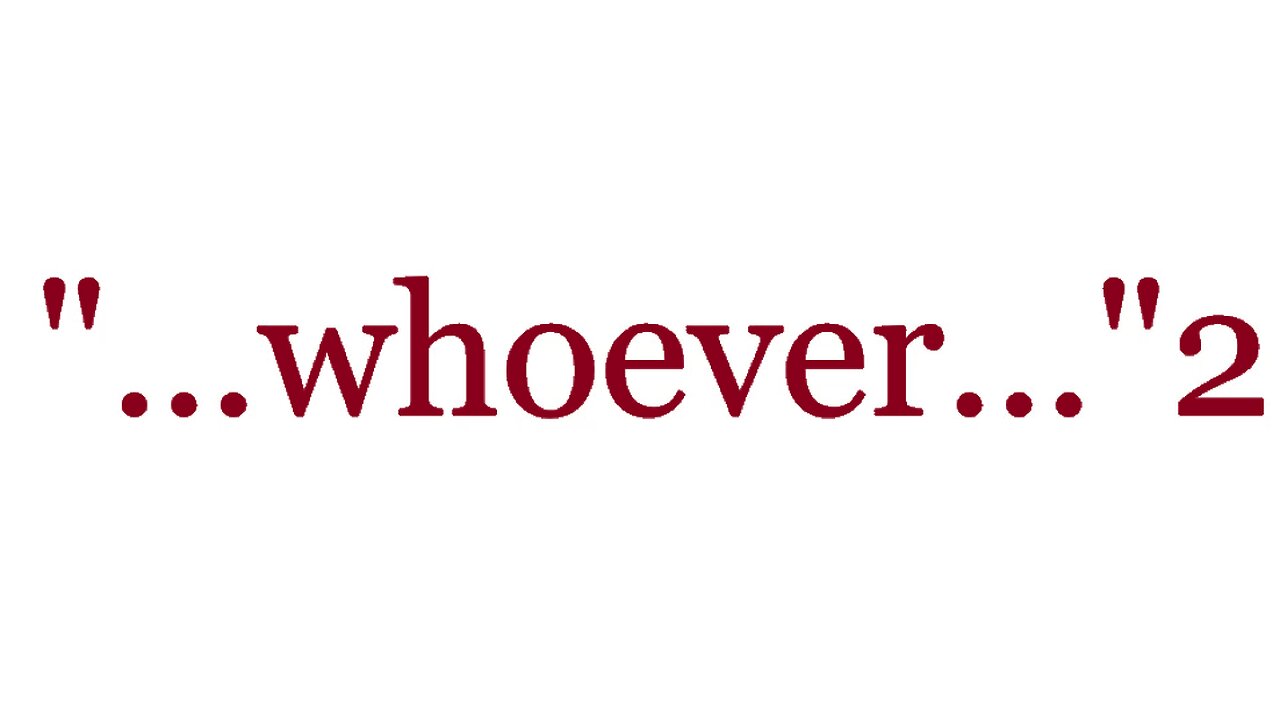 "...that whoever believes in..."2--The Good News 2