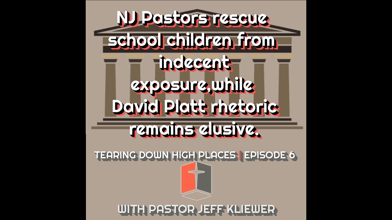 NJ Pastors rescue school children from indecent exposure David Platt rhetoric remains elusive | Ep 6