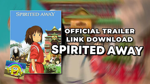 Spirited Away -- Official Trailer + Link Download 🔥