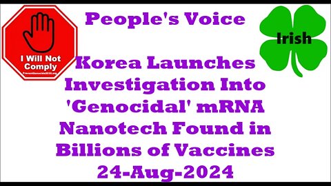 Korea Launches Investigation Into 'Genocidal' mRNA Nanotech Found in Vaccines 24-Aug-2024