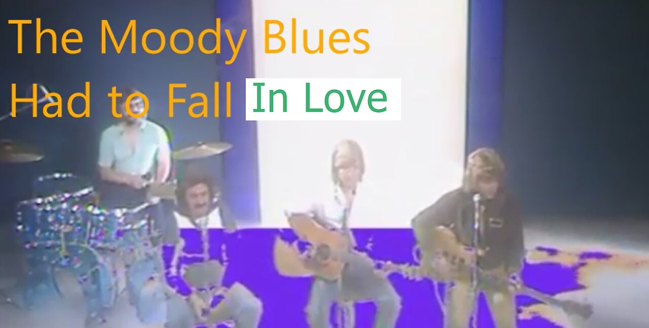 The Moody Blues - Had to fall in Love -