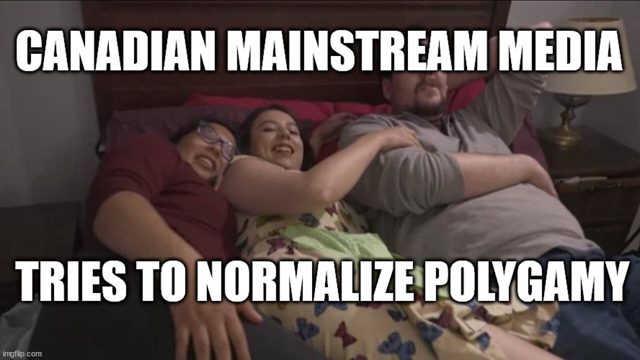 Canadian Mainstream Media is Trying to Normalize Polygamy #polygamy #Canada