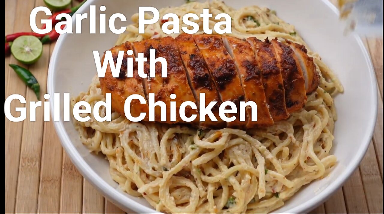 Creamy Garlic Pasta With Grilled Chicken