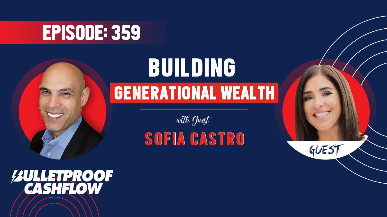 BCF 359: Building Generational Wealth with Sofia Castro