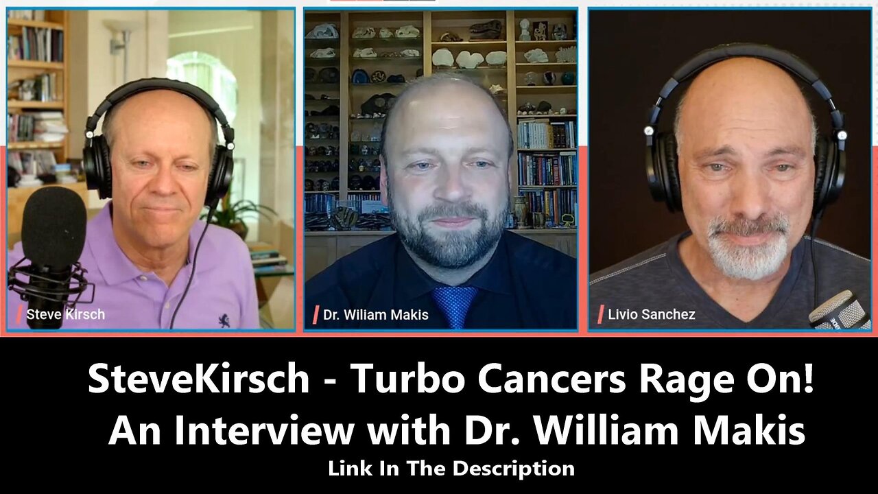 SteveKirsch - Turbo Cancers Rage On! An Interview with Dr. William Makis