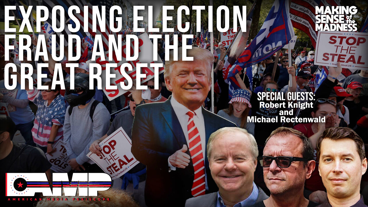 Exposing Election Fraud and The Great Reset with Robert Knight and Michael Rectenwald | MSOM Ep. 598