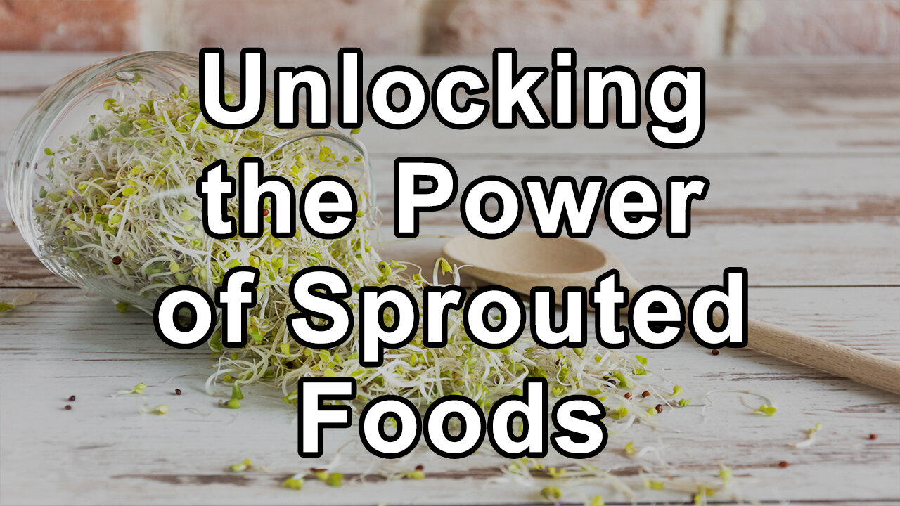 Unlocking the Power of Sprouted Foods: A Transformative Journey Toward Health and Wholeness