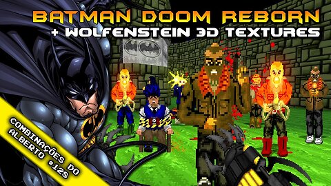 Batman Doom Reborn *UnChained* + Wolfenstein 3D Texturepack for Doom [Combinações do Alberto 128]