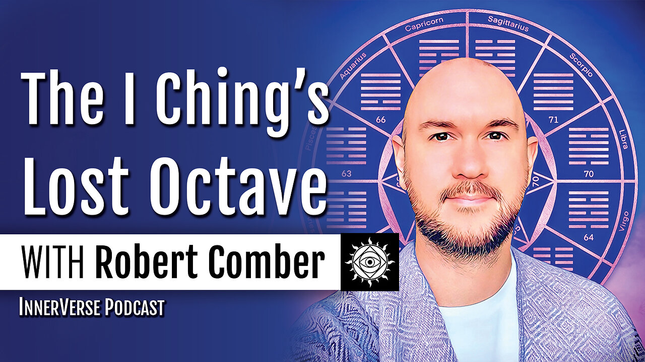 Robert Comber (PLUS) The Lost Octave of the I Ching: Star Lore, Number & The Cosmic Language Pattern