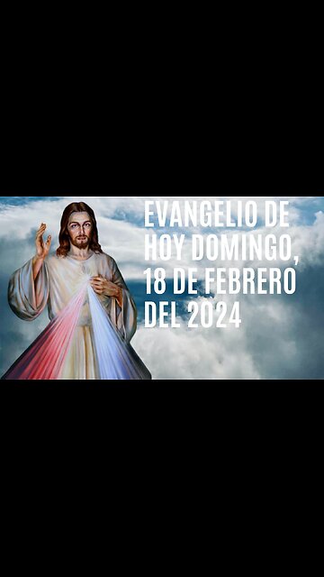Evangelio de hoy Domingo, 18 de Febrero del 2024.