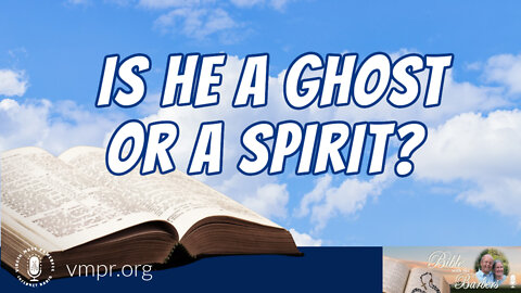 21 Oct 22, Bible with the Barbers: Is He a Ghost or a Spirit?