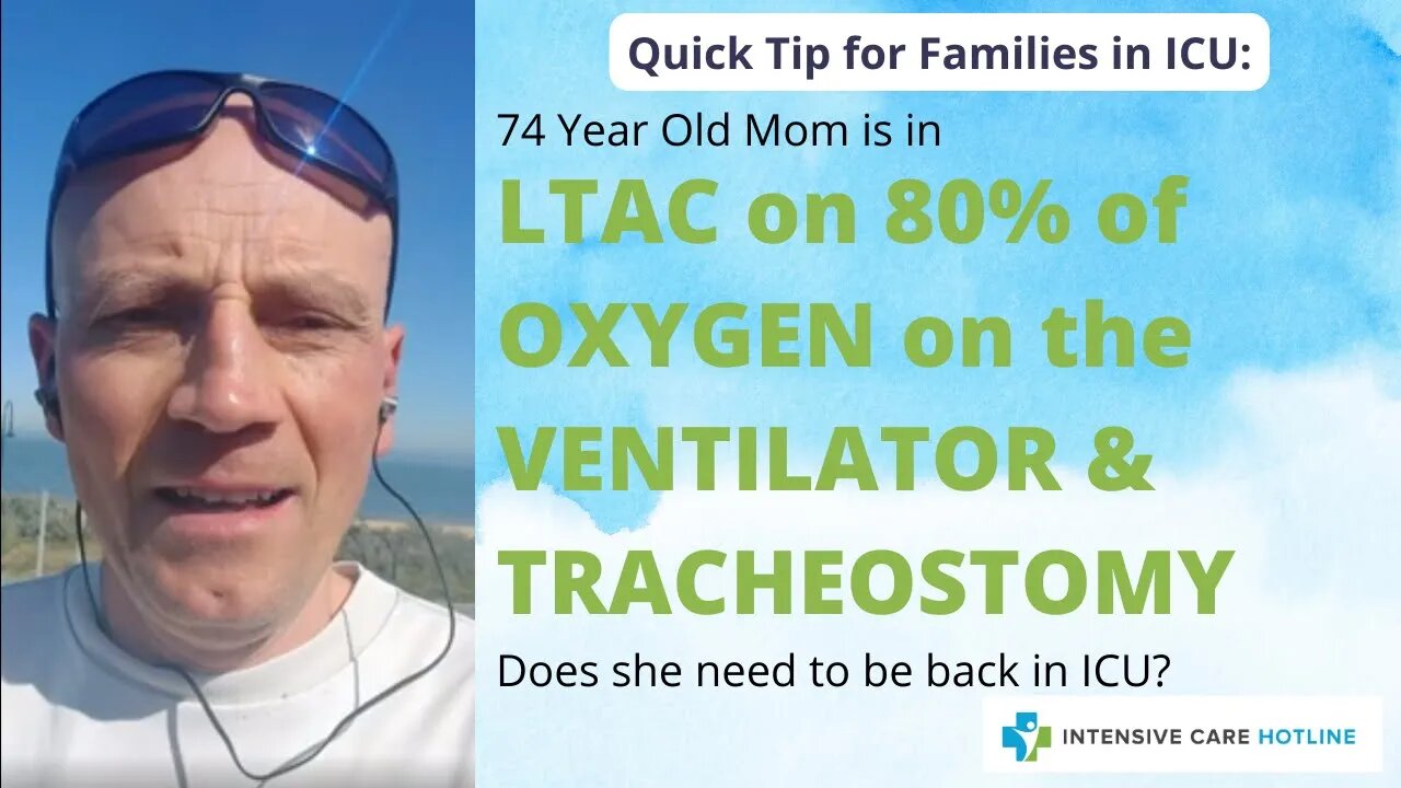 74 year old Mom's in LTAC on 80% oxygen on the ventilator&trache, does she need to be back to ICU?