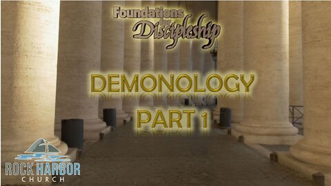 Foundation for Discipleship: Demonology Part 1