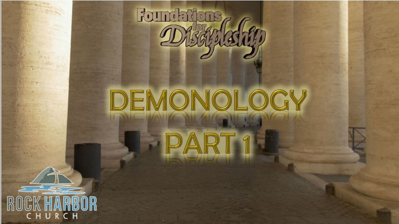 Foundation for Discipleship: Demonology Part 1