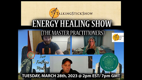 The Talking Stick Show - Energy Healing Show (The Master Practitioners)