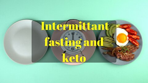 Mastering Intermittent Fasting and Keto | The Ultimate Guide