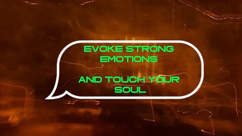 Evoke Strong Emotions And Touch Your Soul-