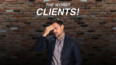 The Worst Clients