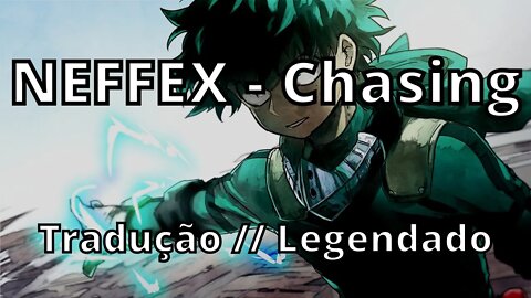 NEFFEX - Chasing ( Tradução // Legendado )