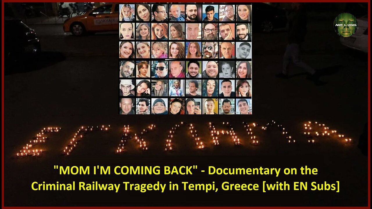 "MOM I'M COMING BACK" - Documentary on the Criminal Railway Tragedy in Tempi, Greece [with EN Subs]