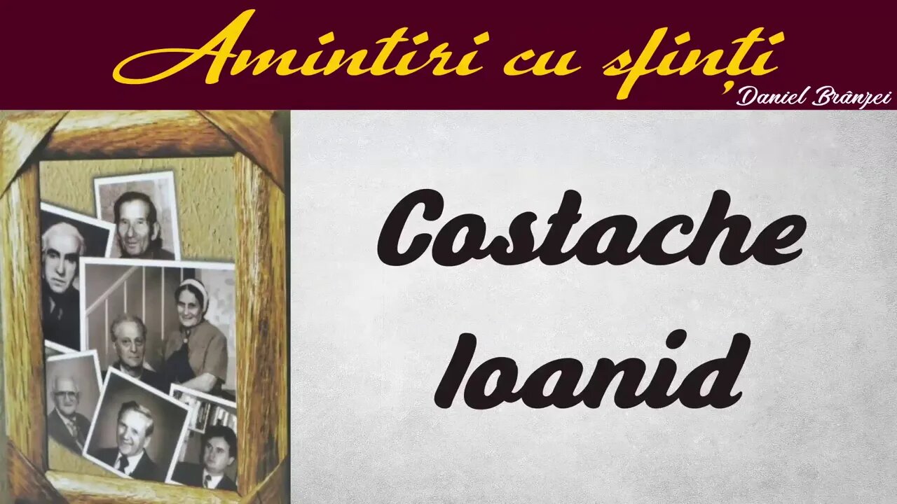 Amintiri cu sfinți - Costache Ioanid
