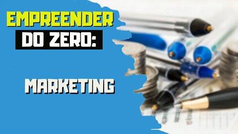 Empreender do Zero - Marketing