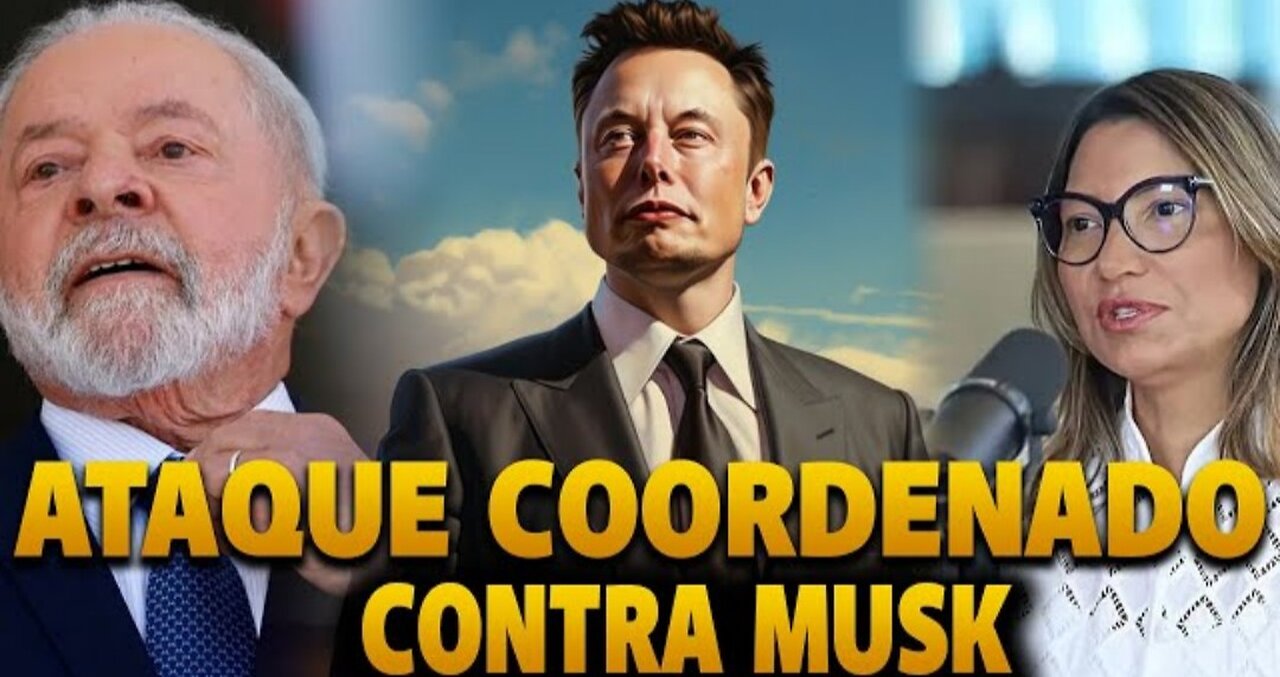 O ATAQUE COORDENADO contra MUSK / BRASIL sob REGIME MUNDIAL