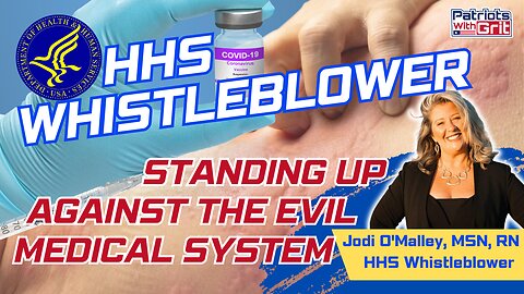 HHS Whistleblower: Standing Up Against The Evil Medical System | Jodi O'Malley, MSN, RN