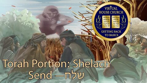 2021 Virtual House Church - Bible Study - Week 37: Shelach L'cha