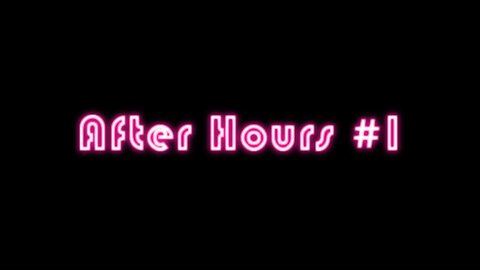 After Hours #1 com @cantussam (Pt.1)