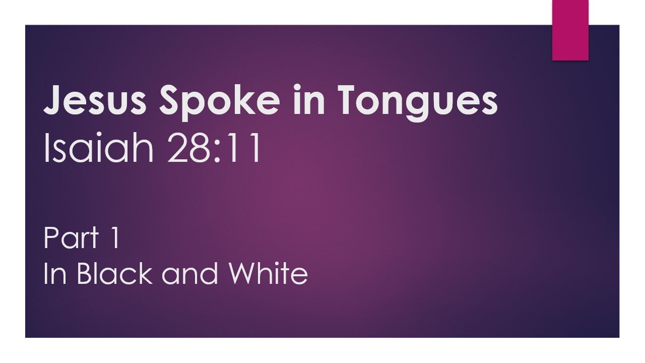 Jesus Spoke in Tongues, Part 1, Isaiah 28:11