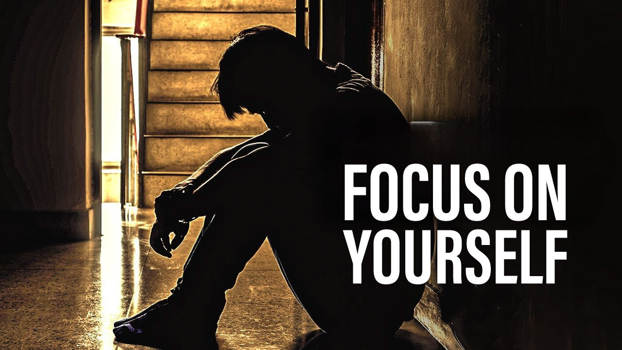 FOCUS ON YOURSELF